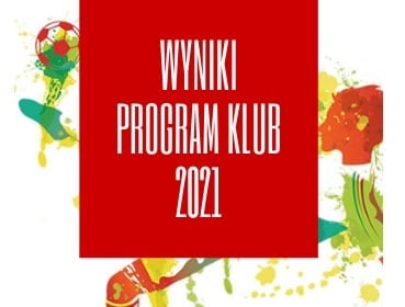 Rozstrzygnięcie programu KLUB 2021